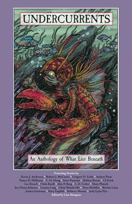 Undercurrents: An Anthology of What Lies Beneath by Kevin J. Anderson