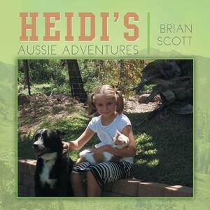 Heidi's Aussie Adventures by Brian Scott
