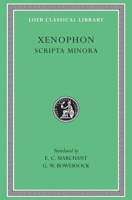 Xenophon, Volume 7: Scripta Minora and Constitution of the Athenians by Xenophon