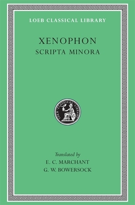 Xenophon, Volume 7: Scripta Minora and Constitution of the Athenians by Xenophon