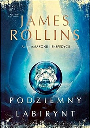 Podziemny labirynt by James Rollins