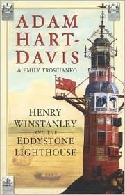 Henry Winstanley and the Eddystone Lighthouse by Adam Hart-Davis, Emily T. Troscianko