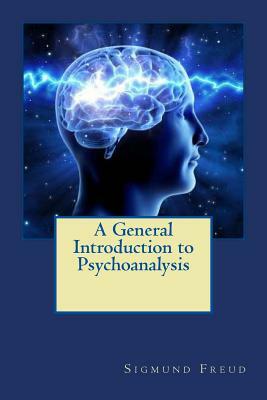 A General Introduction to Psychoanalysis by Sigmund Freud