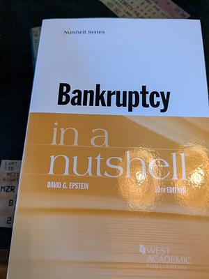 Bankruptcy in a Nutshell by David G. Epstein