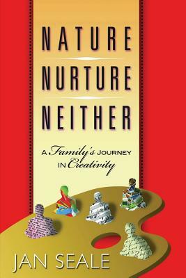 Nature Nurture Neither by Jan Seale