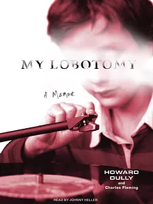 My Lobotomy by Howard Dully