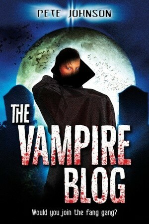 The Vampire Blog by Pete Johnson