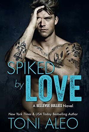 Spiked by Love by Toni Aleo