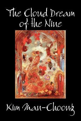 The Cloud Dream of the Nine by Kim Man-Choong, Fiction, Classics, Literary, Historical by Kim Man-Choong