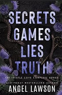 Secrets Games Lies Truths: The Thistle Cove Complete Series by Angel Lawson