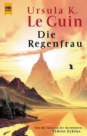 Die Regenfrau by Ursula K. Le Guin