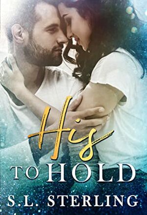 His to Hold by S.L. Sterling