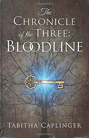 The Chronicle of the Three: Bloodline by Tabitha Caplinger