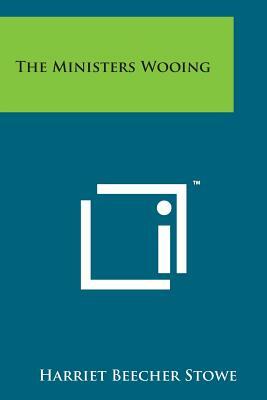 The Minister's Wooing by Harriet Beecher Stowe