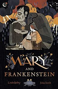 Mary and Frankenstein by Linda Bailey