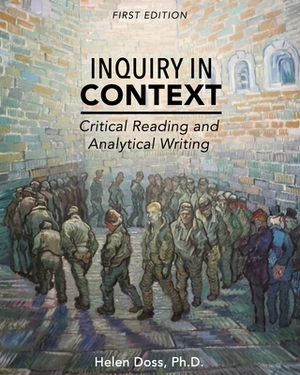 Inquiry in Context: Critical Reading and Analytical Writing by Helen Doss