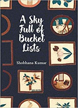 A Sky Full of Bucket Lists by Shobhana Kumar