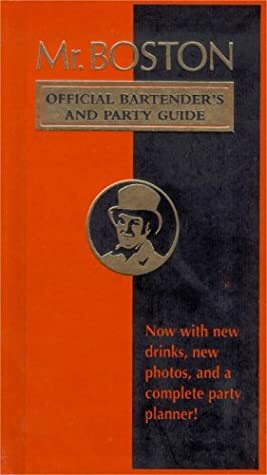 Mr. Boston: Official Bartender's & Party Guide by Renee Cooper