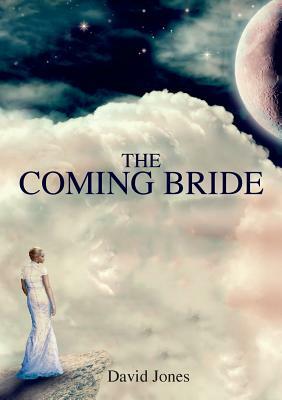 The Coming Bride by David Jones