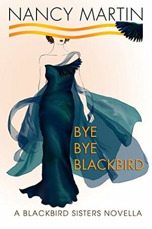Bye, Bye Blackbird by Nancy Martin