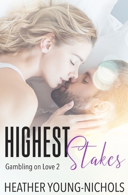 Highest Stakes by Heather Young-Nichols