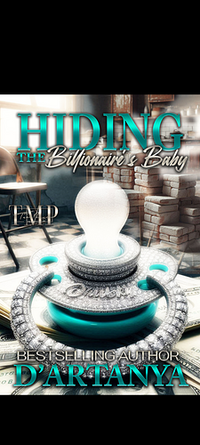 HIDING THE BILLIONAIRE'S BABY by D'artanya, D'artanya