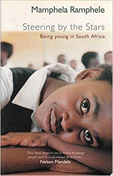 Steering by the Stars: Being Young in South Africa by Mamphela Ramphele