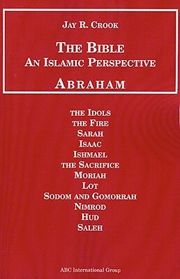 Bible an Islamic Perspective Abraham by 