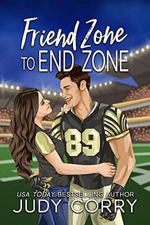 Friendzone to End Zone by Judy Corry