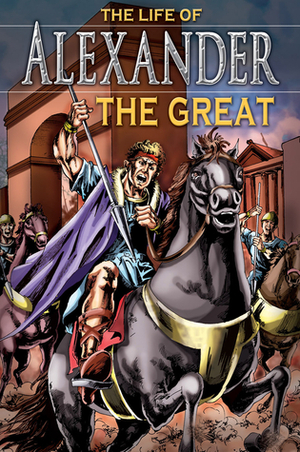 The Life of Alexander the Great by Nicholas J. Saunders