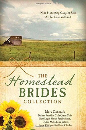 The Homestead Brides Collection by Mary Connealy, Darlene Franklin, Erica Vetsch, Becca Whitham, Kathleen Y'Barbo, DiAnn Mills, Carla Olson Gade, Pam Hillman, Ruth Logan Herne