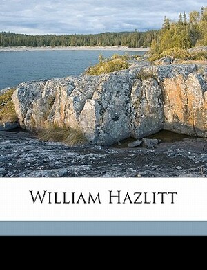 William Hazlitt by Augustine Birrell