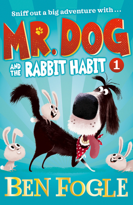 Mr. Dog and the Rabbit Habit (Mr. Dog) by Ben Fogle, Stephen Cole