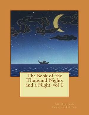 The Book of the Thousand Nights and a Night, vol 1 by Anonymous
