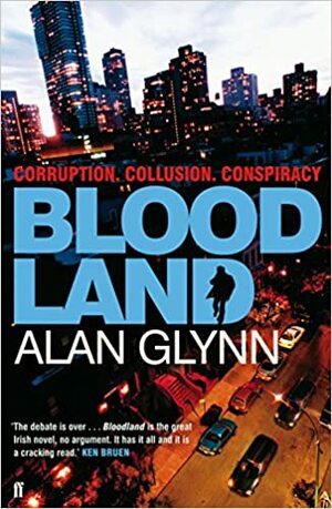 Bloodland by Alan Glynn