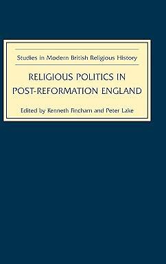 Religious Politics in Post-Reformation England by Peter Lake, Kenneth Fincham