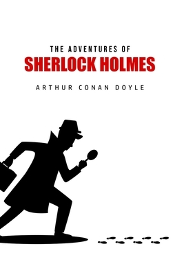 The Adventures of Sherlock Holmes by Arthur Conan Doyle