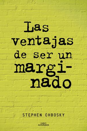 Las ventajas de ser un marginado by Stephen Chbosky