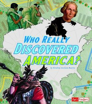 Who Really Discovered America? by Kristine Asselin