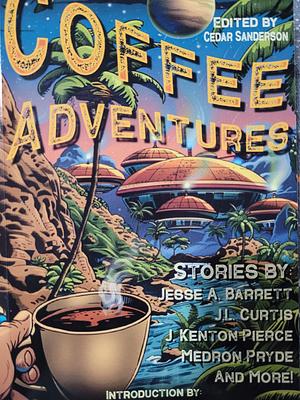 Coffee Adventures: Quests for the Perfect Cuppa Joe by Seth Taylor, Kevin Harris, Medron Pryde