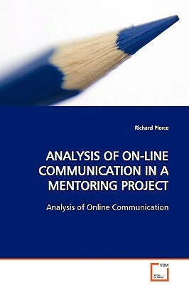 Analysis of On-Line Communication in a Mentoring Project by Richard Pierce