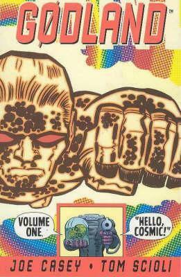 Godland Volume 1: Hello, Cosmic! by Joe Casey