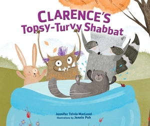 Clarence's Topsy-Turvy Shabbat by Jennifer Tzivia MacLeod