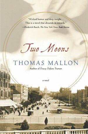 Two Moons by Thomas Mallon