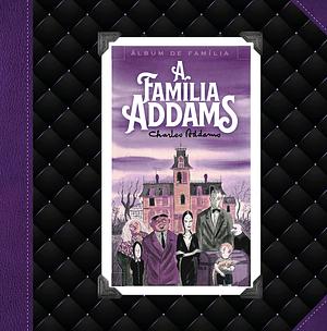 A Família Addams: Álbum de Família by Charles Addams