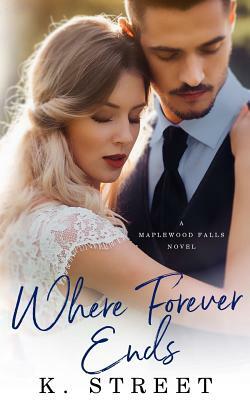 Where Forever Ends by K. Street