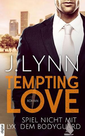 Tempting Love - Spiel nicht mit dem Bodyguard by Jennifer L. Armentrout