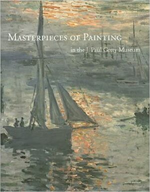 Masterpieces of Painting in the J. Paul Getty Museum by J. Paul Getty Museum