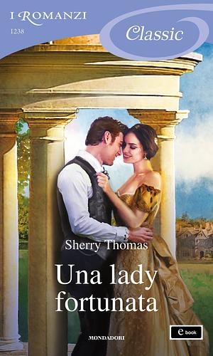 Una lady fortunata  by Sherry Thomas