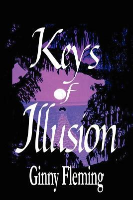 Keys of Illusion by Ginny Fleming